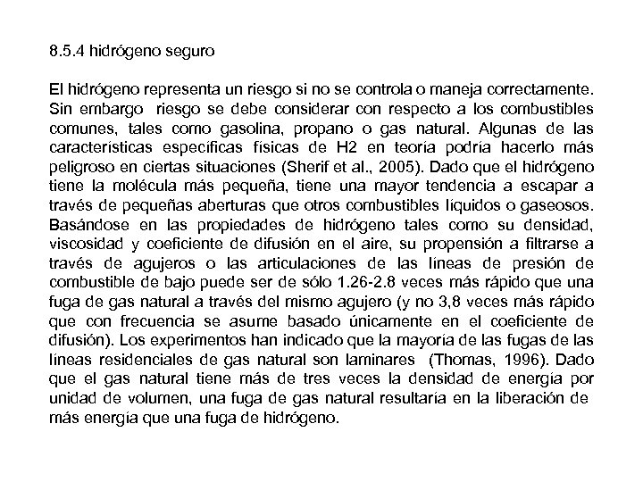 8. 5. 4 hidrógeno seguro El hidrógeno representa un riesgo si no se controla