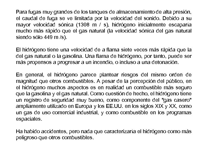Para fugas muy grandes de los tanques de almacenamiento de alta presión, el caudal