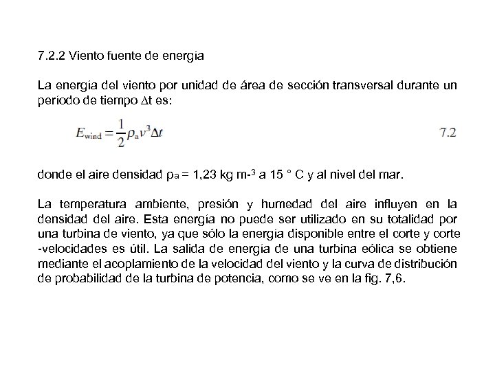 7. 2. 2 Viento fuente de energía La energía del viento por unidad de