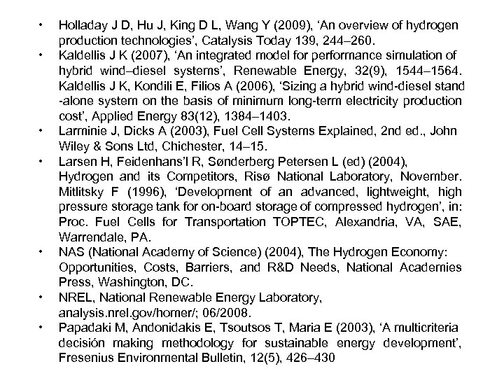  • • Holladay J D, Hu J, King D L, Wang Y (2009),
