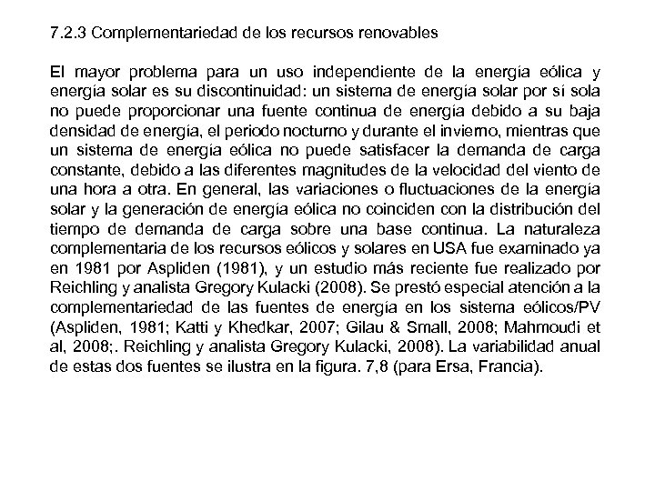 7. 2. 3 Complementariedad de los recursos renovables El mayor problema para un uso