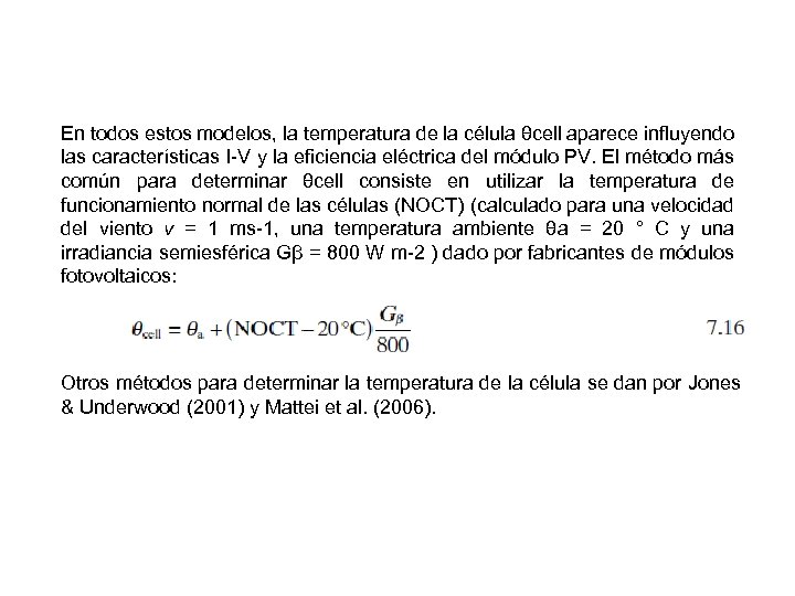 En todos estos modelos, la temperatura de la célula θcell aparece influyendo las características