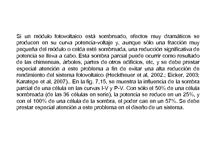 Si un módulo fotovoltaico está sombreado, efectos muy dramáticos se producen en su curva