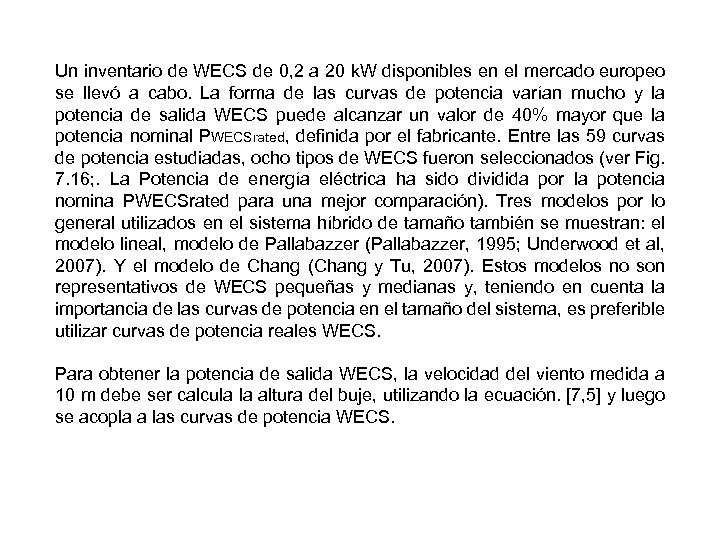 Un inventario de WECS de 0, 2 a 20 k. W disponibles en el