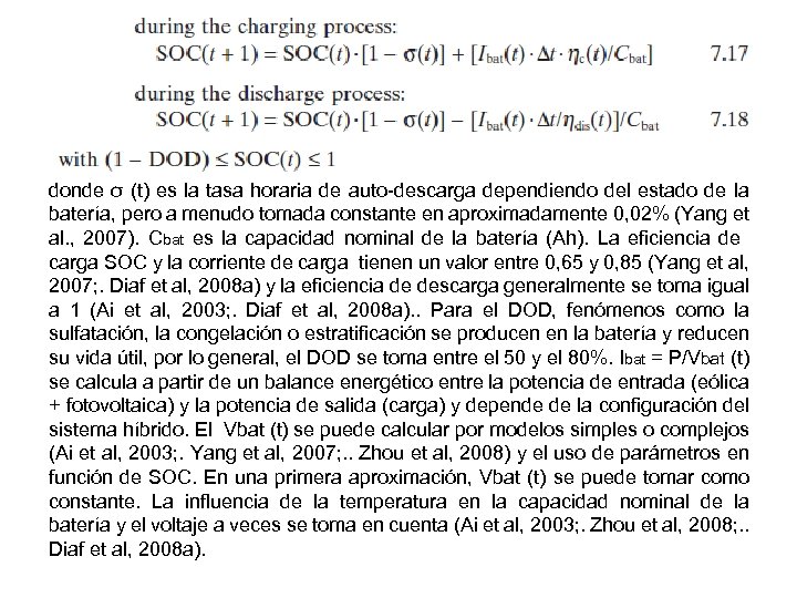 donde σ (t) es la tasa horaria de auto-descarga dependiendo del estado de la