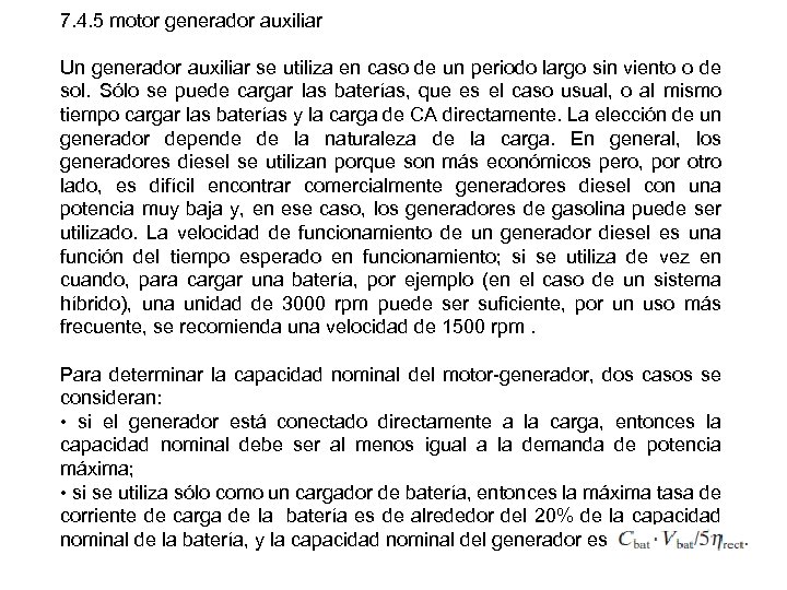 7. 4. 5 motor generador auxiliar Un generador auxiliar se utiliza en caso de