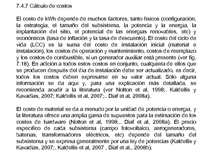 7. 4. 7 Cálculo de costos El costo de k. Wh depende de muchos