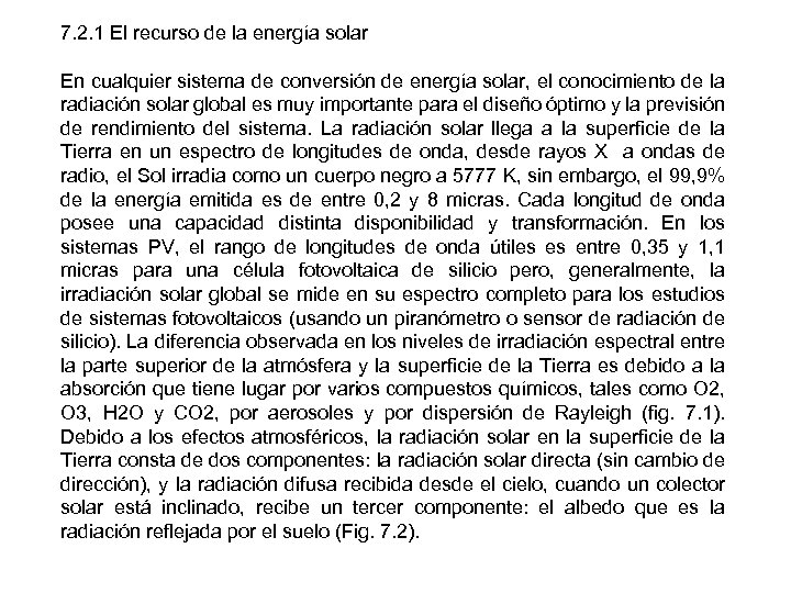 7. 2. 1 El recurso de la energía solar En cualquier sistema de conversión