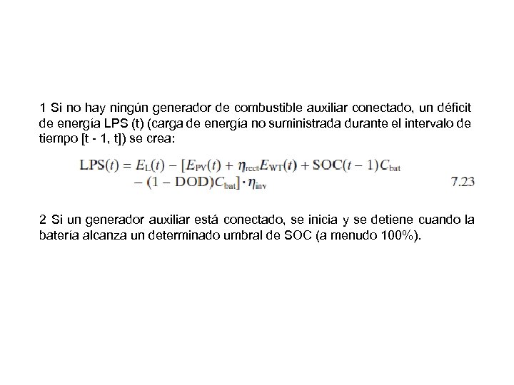 1 Si no hay ningún generador de combustible auxiliar conectado, un déficit de energía