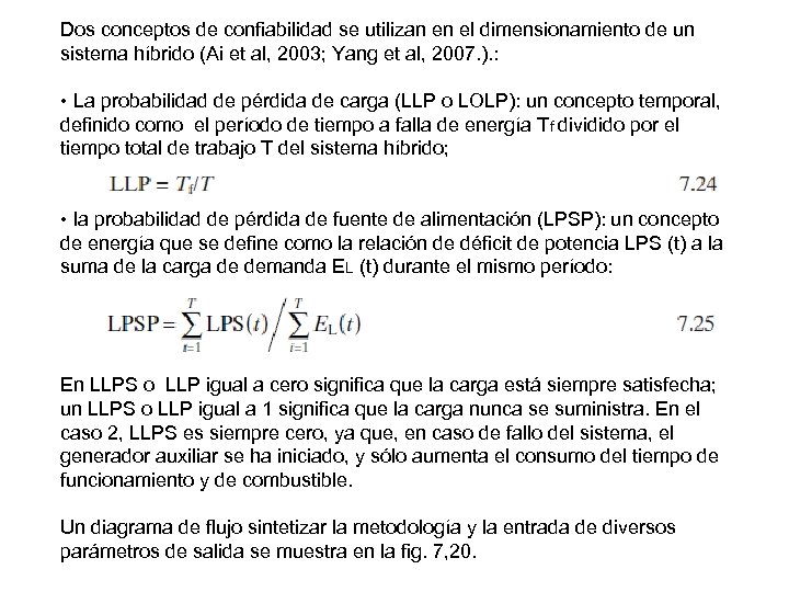 Dos conceptos de confiabilidad se utilizan en el dimensionamiento de un sistema híbrido (Ai