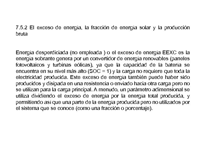 7. 5. 2 El exceso de energía, la fracción de energía solar y la