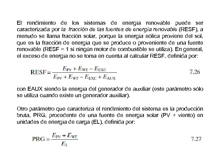 El rendimiento de los sistemas de energía renovable puede ser caracterizada por la fracción