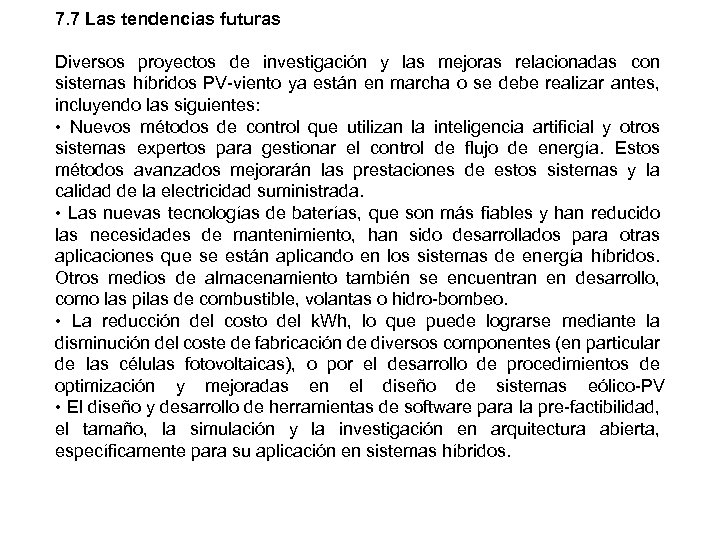 7. 7 Las tendencias futuras Diversos proyectos de investigación y las mejoras relacionadas con