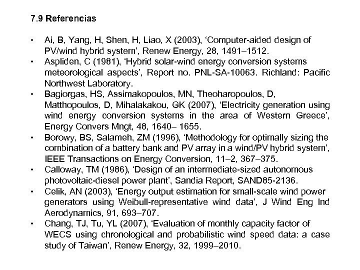 7. 9 Referencias • • Ai, B, Yang, H, Shen, H, Liao, X (2003),