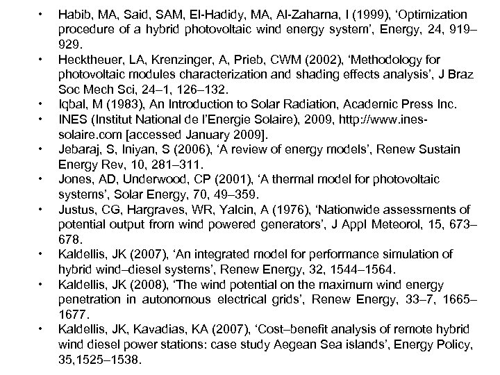  • • • Habib, MA, Said, SAM, El-Hadidy, MA, Al-Zaharna, I (1999), ‘Optimization