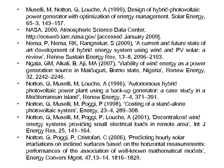  • • Muselli, M, Notton, G, Louche, A (1999), Design of hybrid-photovoltaic power