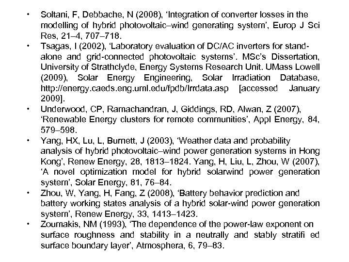  • • • Soltani, F, Debbache, N (2008), ‘Integration of converter losses in