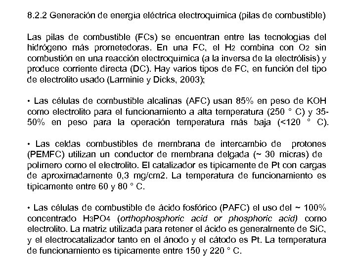 8. 2. 2 Generación de energía eléctrica electroquímica (pilas de combustible) Las pilas de