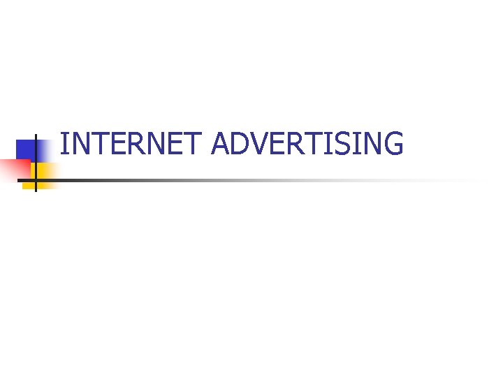 INTERNET ADVERTISING 