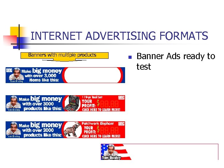 INTERNET ADVERTISING FORMATS Banners with multiple products n Banner Ads ready to test 