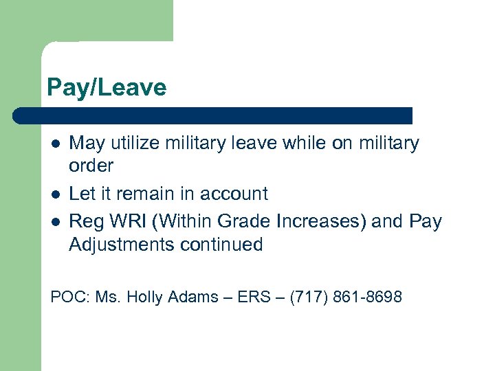 Pay/Leave l l l May utilize military leave while on military order Let it