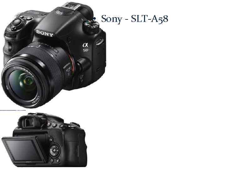  • Sony - SLT-A 58 
