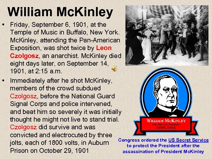William Mc. Kinley • Friday, September 6, 1901, at the Temple of Music in
