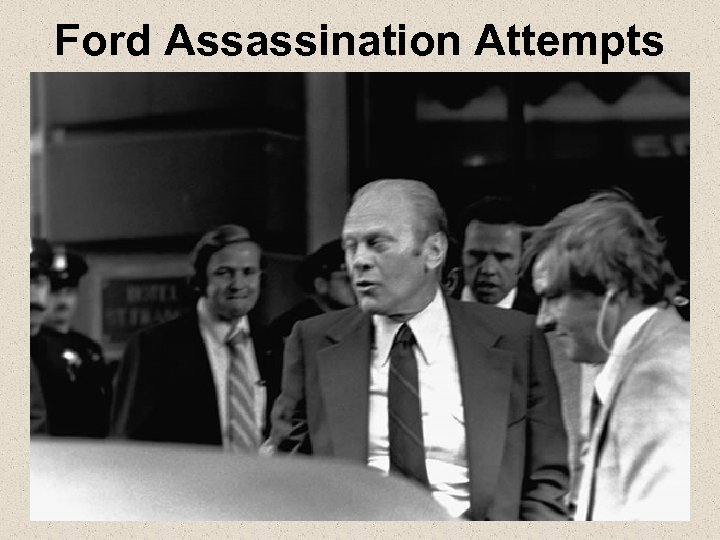 Ford Assassination Attempts 