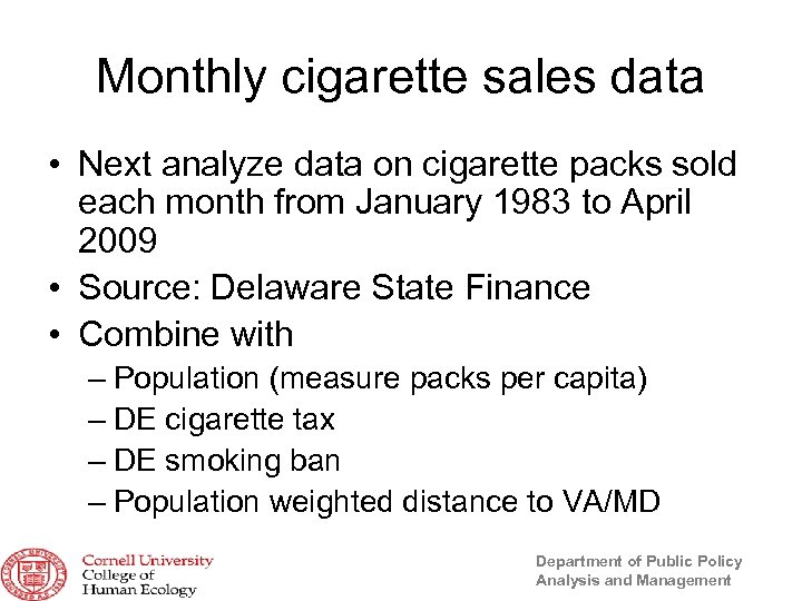 Monthly cigarette sales data • Next analyze data on cigarette packs sold each month