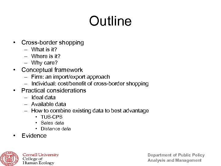 Outline • Cross-border shopping – What is it? – Where is it? – Why