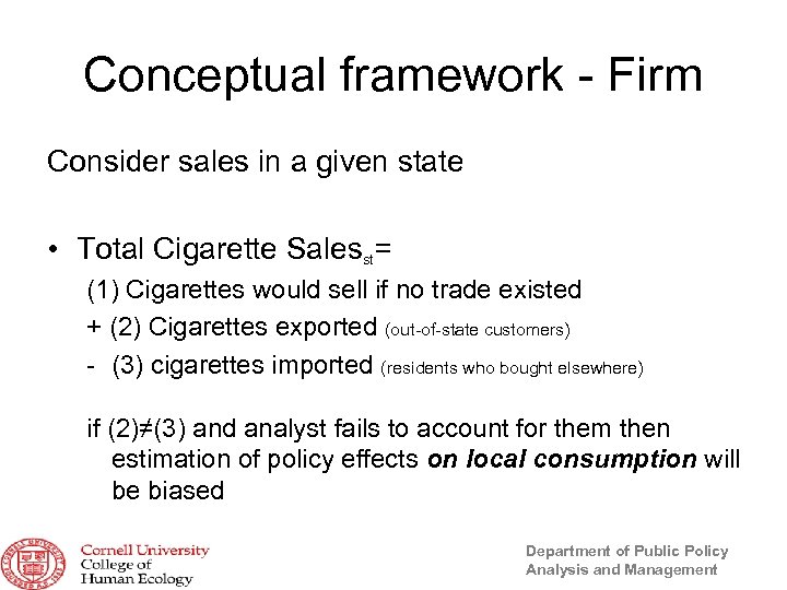 Conceptual framework - Firm Consider sales in a given state • Total Cigarette Salesst=