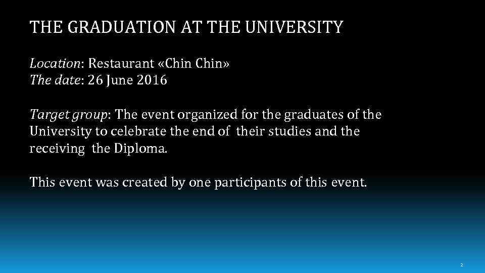 THE GRADUATION AT THE UNIVERSITY Location: Restaurant «Сhin Chin» The date: 26 June 2016