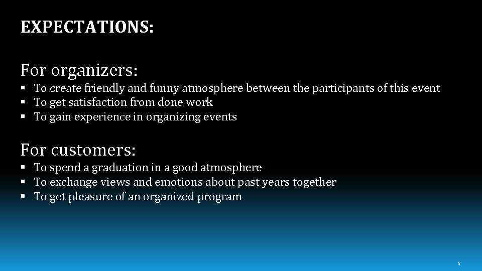 EXPECTATIONS: For organizers: § To create friendly and funny atmosphere between the participants of