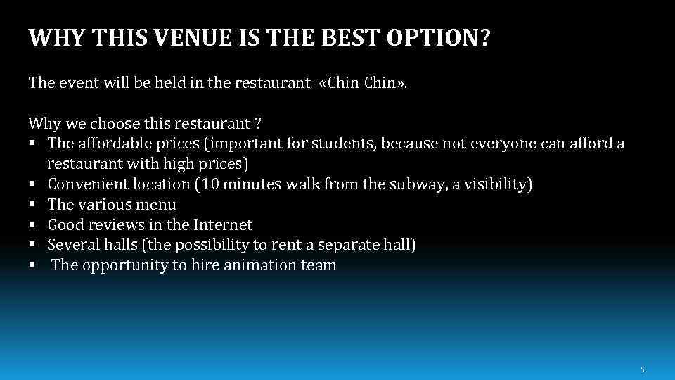 WHY THIS VENUE IS THE BEST OPTION? The event will be held in the
