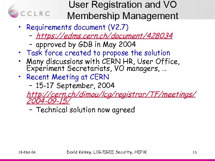 User Registration and VO Membership Management • Requirements document (V 2. 7) – https: