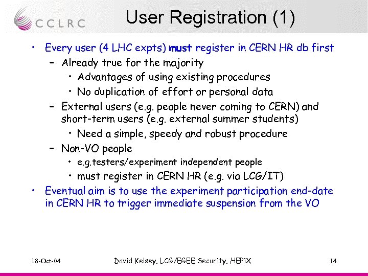 User Registration (1) • Every user (4 LHC expts) must register in CERN HR