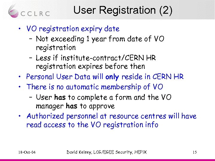 User Registration (2) • VO registration expiry date – Not exceeding 1 year from