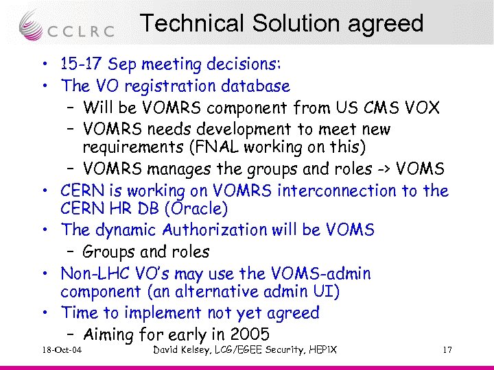 Technical Solution agreed • 15 -17 Sep meeting decisions: • The VO registration database