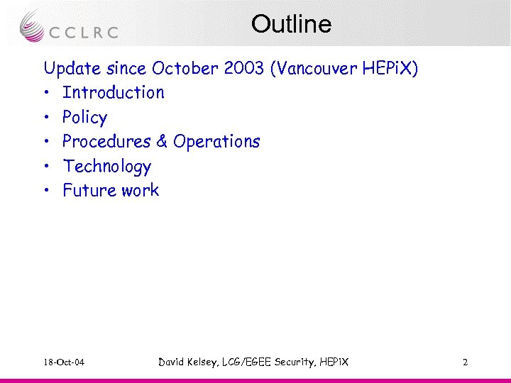 Outline Update since October 2003 (Vancouver HEPi. X) • Introduction • Policy • Procedures