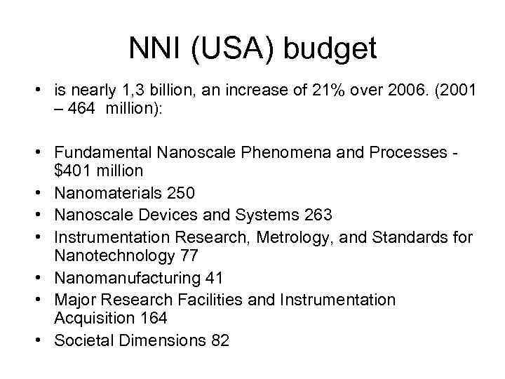 NNI (USA) budget • is nearly 1, 3 billion, an increase of 21% over