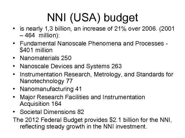 NNI (USA) budget • is nearly 1, 3 billion, an increase of 21% over