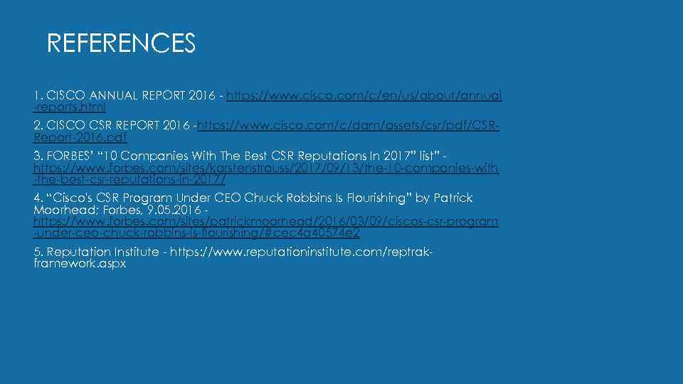 REFERENCES 1. CISCO ANNUAL REPORT 2016 - https: //www. cisco. com/c/en/us/about/annual -reports. html 2.