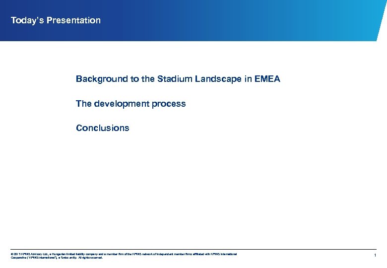 Today’s Presentation Background to the Stadium Landscape in EMEA The development process Conclusions ©