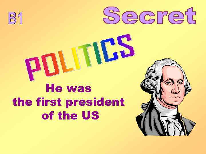 He was the first president of the US 