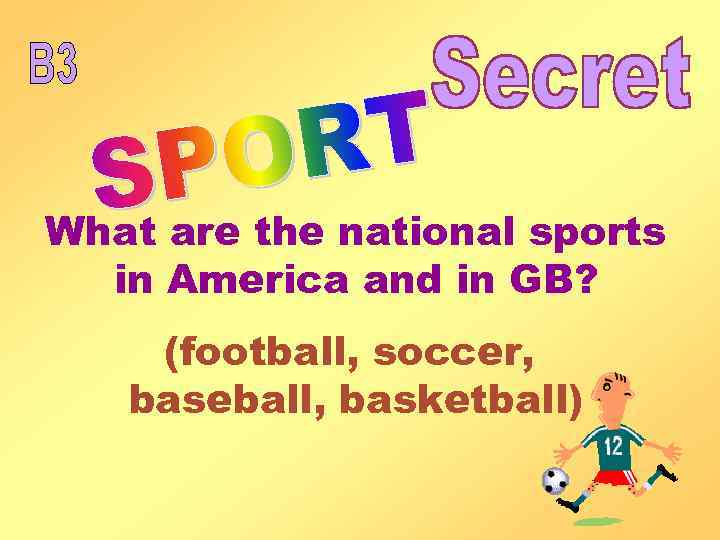 What are the national sports in America and in GB? (football, soccer, baseball, basketball)