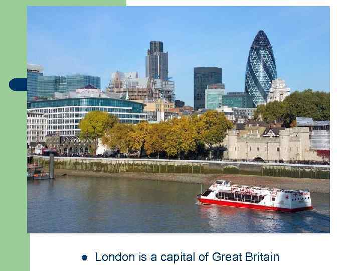 l London is a capital of Great Britain 