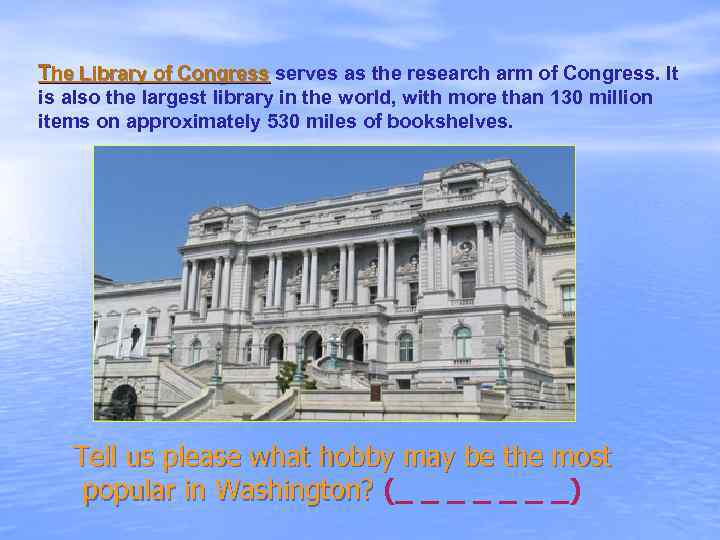 The Library of Congress serves as the research arm of Congress. It is also