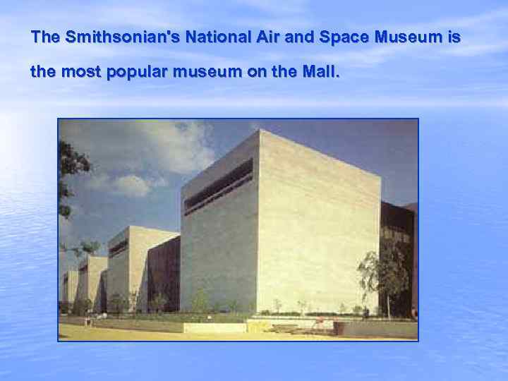The Smithsonian's National Air and Space Museum is the most popular museum on the