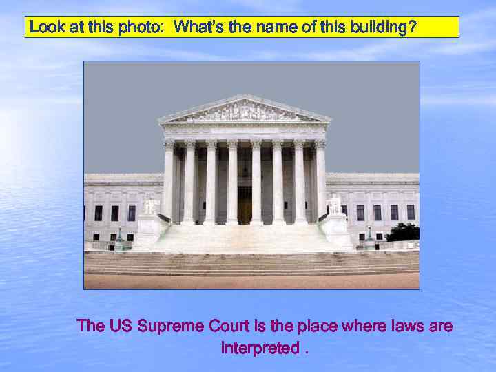 Look at this photo: What’s the name of this building? The US Supreme Court