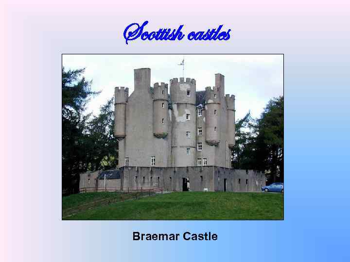 Scottish castles Braemar Castle 